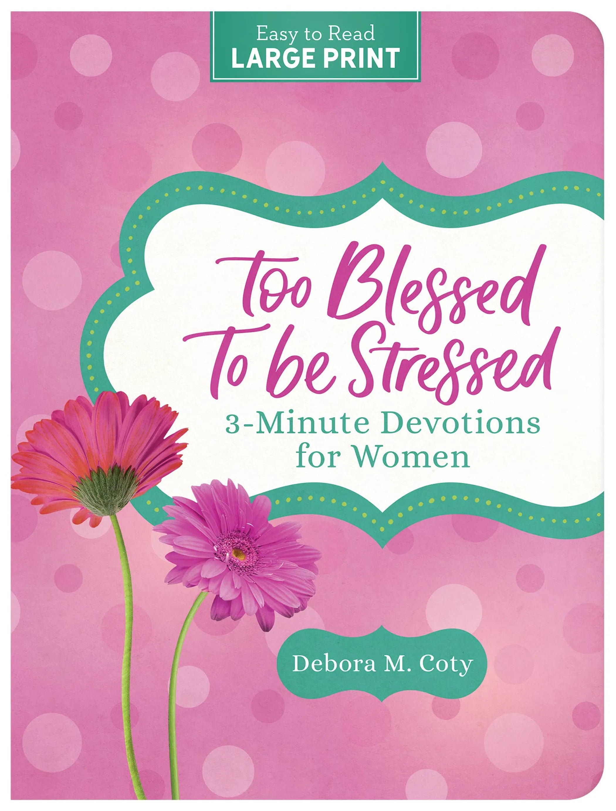Too Blessed to Be Stressed: 3-Min Devotions for Women LP