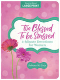 Too Blessed to Be Stressed: 3-Min Devotions for Women LP
